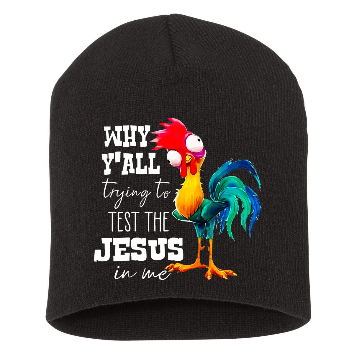 Why Yall Trying To Test The Jesus In Me Funny Rooster Short Acrylic Beanie