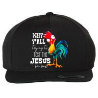 Why Yall Trying To Test The Jesus In Me Funny Rooster Wool Snapback Cap