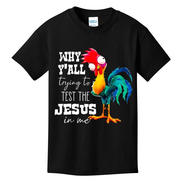 Why Yall Trying To Test The Jesus In Me Funny Rooster Kids T-Shirt
