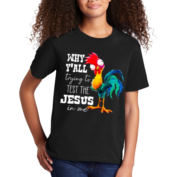 Why Yall Trying To Test The Jesus In Me Funny Rooster Kids T-Shirt