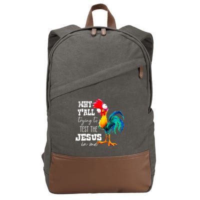 Why Yall Trying To Test The Jesus In Me Funny Rooster Cotton Canvas Backpack