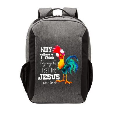 Why Yall Trying To Test The Jesus In Me Funny Rooster Vector Backpack