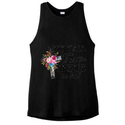 Why YAll Trying To Test The Jesus In Me Ladies PosiCharge Tri-Blend Wicking Tank