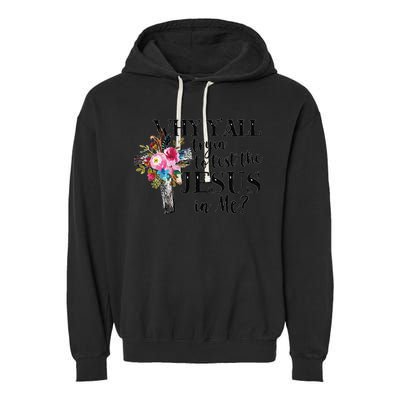 Why YAll Trying To Test The Jesus In Me Garment-Dyed Fleece Hoodie