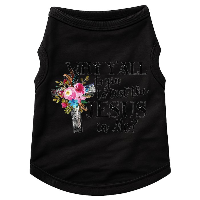 Why YAll Trying To Test The Jesus In Me Doggie Tank