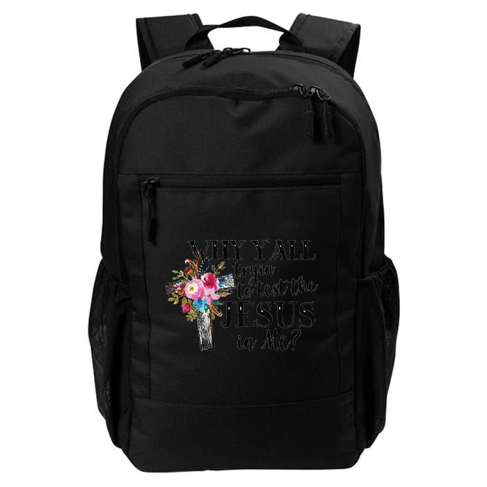 Why YAll Trying To Test The Jesus In Me Backpack