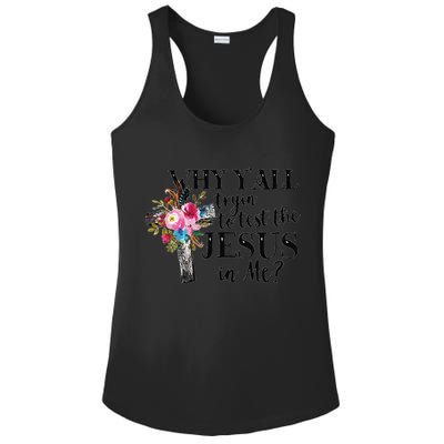 Why YAll Trying To Test The Jesus In Me Ladies PosiCharge Competitor Racerback Tank