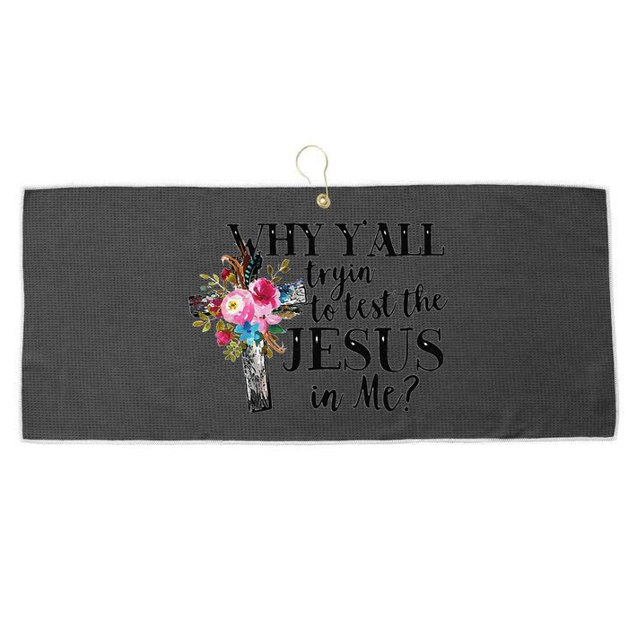 Why YAll Trying To Test The Jesus In Me Large Microfiber Waffle Golf Towel