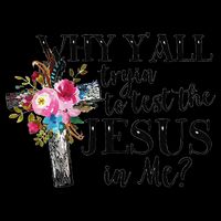Why YAll Trying To Test The Jesus In Me Youth Performance Sprint T-Shirt