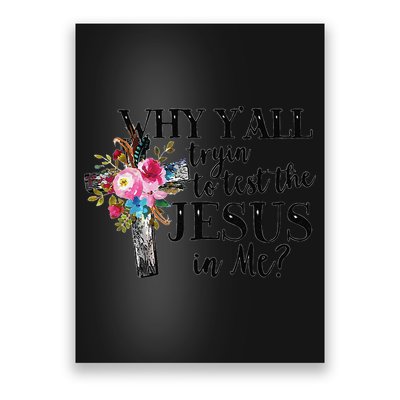 Why YAll Trying To Test The Jesus In Me Poster