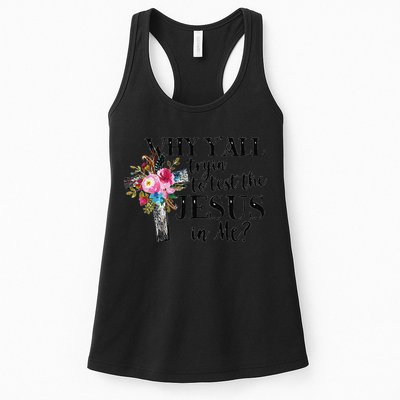 Why YAll Trying To Test The Jesus In Me Womens Tank Top