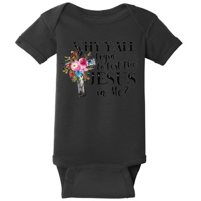 Why YAll Trying To Test The Jesus In Me Baby Bodysuit