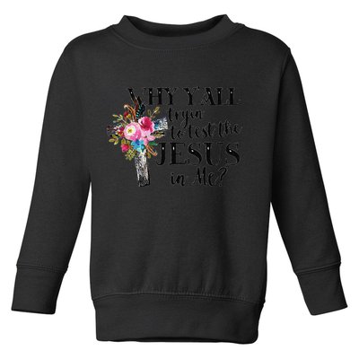Why YAll Trying To Test The Jesus In Me Toddler Sweatshirt