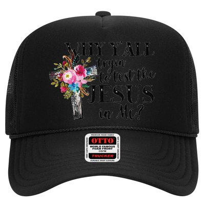 Why YAll Trying To Test The Jesus In Me Trucker Hat