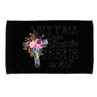 Why YAll Trying To Test The Jesus In Me Microfiber Hand Towel