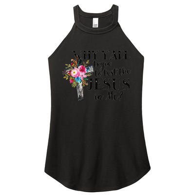 Why YAll Trying To Test The Jesus In Me Women's Perfect Tri Rocker Tank