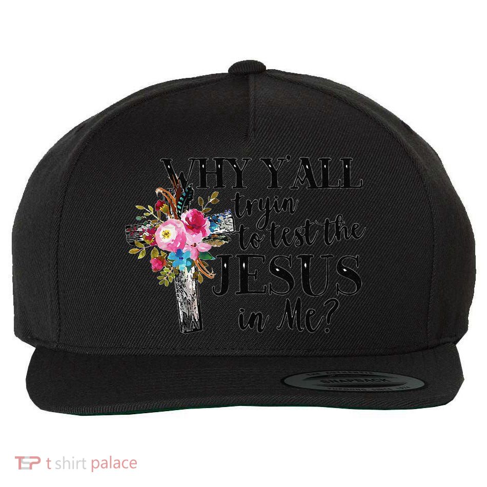 Why YAll Trying To Test The Jesus In Me Wool Snapback Cap