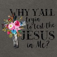 Why YAll Trying To Test The Jesus In Me Cotton Canvas Backpack