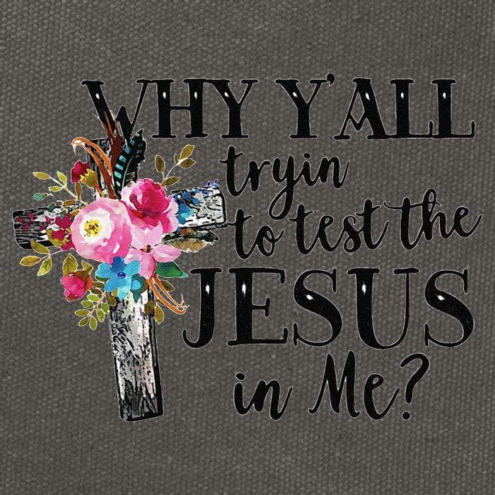 Why YAll Trying To Test The Jesus In Me Cotton Canvas Backpack