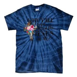 Why YAll Trying To Test The Jesus In Me Tie-Dye T-Shirt