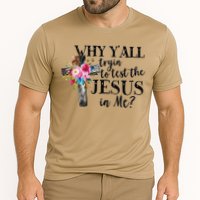 Why YAll Trying To Test The Jesus In Me Performance Shirt