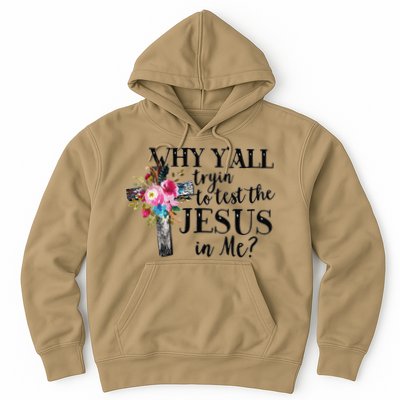 Why YAll Trying To Test The Jesus In Me Hoodie