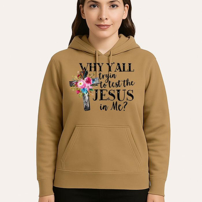 Why YAll Trying To Test The Jesus In Me Hoodie