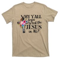 Why YAll Trying To Test The Jesus In Me T-Shirt