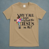 Why YAll Trying To Test The Jesus In Me T-Shirt