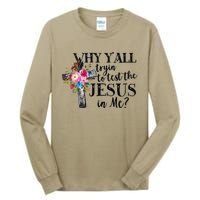 Why YAll Trying To Test The Jesus In Me Tall Long Sleeve T-Shirt