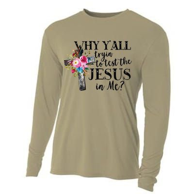 Why YAll Trying To Test The Jesus In Me Cooling Performance Long Sleeve Crew