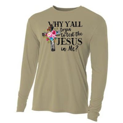 Why YAll Trying To Test The Jesus In Me Cooling Performance Long Sleeve Crew