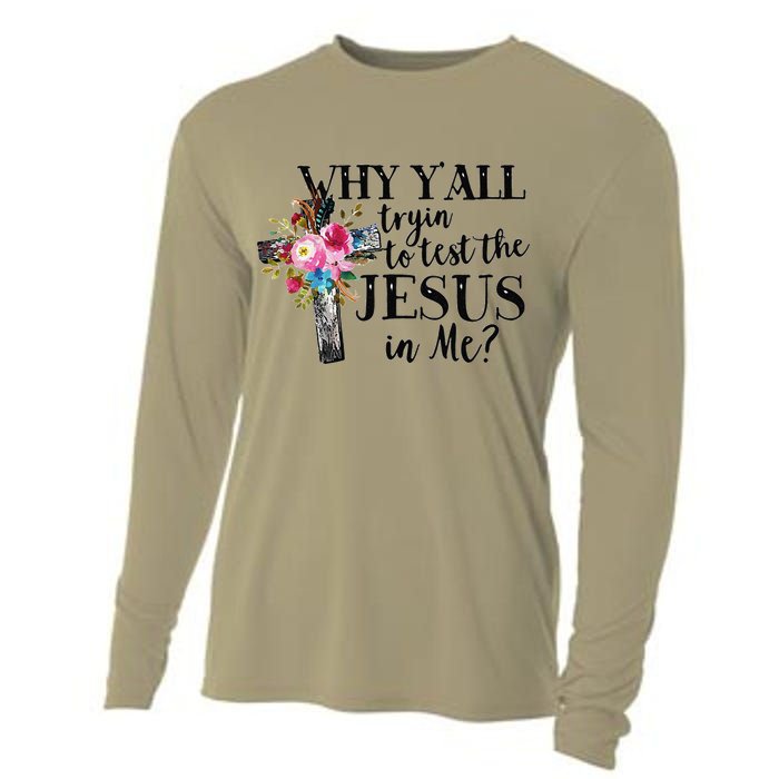 Why YAll Trying To Test The Jesus In Me Cooling Performance Long Sleeve Crew