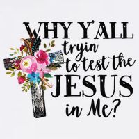 Why YAll Trying To Test The Jesus In Me Garment-Dyed Sweatshirt