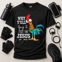 Why Y'all Trying To Test The Jesus In Me Funny Chicken Cooling Performance Crew T-Shirt