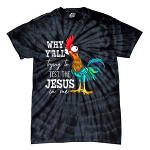 Why Y'all Trying To Test The Jesus In Me Funny Chicken Tie-Dye T-Shirt