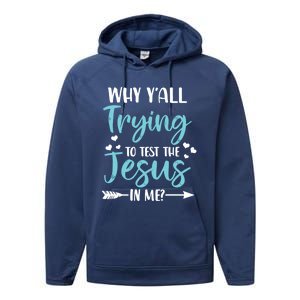 Why YAll Trying To Test The Jesus In Me? Funny Christian Gift Performance Fleece Hoodie