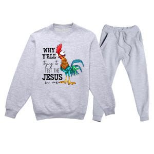 Why YAll Trying To Test The Jesus In Me Chicken Premium Crewneck Sweatsuit Set