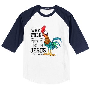 Why YAll Trying To Test The Jesus In Me Chicken Baseball Sleeve Shirt