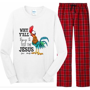 Why YAll Trying To Test The Jesus In Me Chicken Long Sleeve Pajama Set