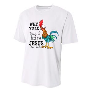 Why YAll Trying To Test The Jesus In Me Chicken Performance Sprint T-Shirt