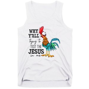 Why YAll Trying To Test The Jesus In Me Chicken Tank Top