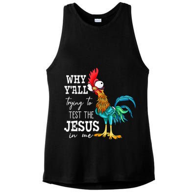 Why Y'all Trying To Test The Jesus In Me Funny Chicken Ladies PosiCharge Tri-Blend Wicking Tank