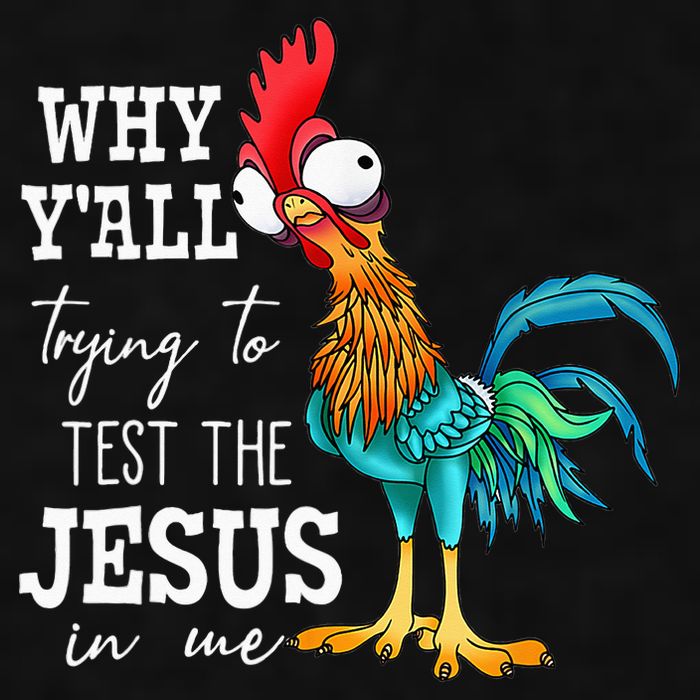 Why Y'all Trying To Test The Jesus In Me Funny Chicken Ladies PosiCharge Tri-Blend Wicking Tank