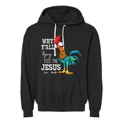 Why Y'all Trying To Test The Jesus In Me Funny Chicken Garment-Dyed Fleece Hoodie