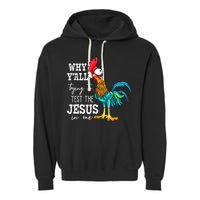 Why Y'all Trying To Test The Jesus In Me Funny Chicken Garment-Dyed Fleece Hoodie