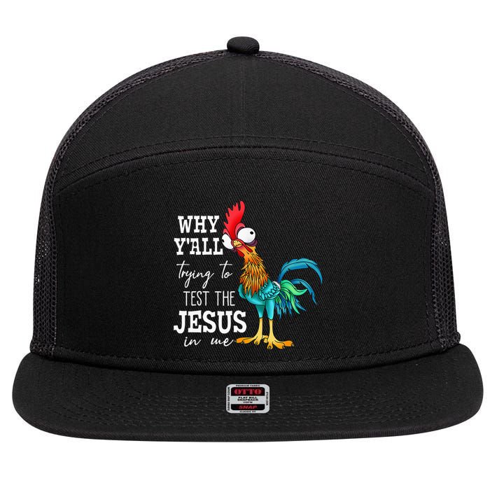 Why Y'all Trying To Test The Jesus In Me Funny Chicken 7 Panel Mesh Trucker Snapback Hat