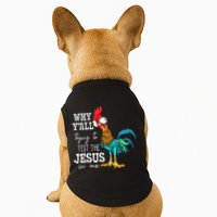 Why Y'all Trying To Test The Jesus In Me Funny Chicken Doggie Tank