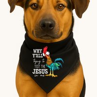Why Y'all Trying To Test The Jesus In Me Funny Chicken USA-Made Doggie Bandana