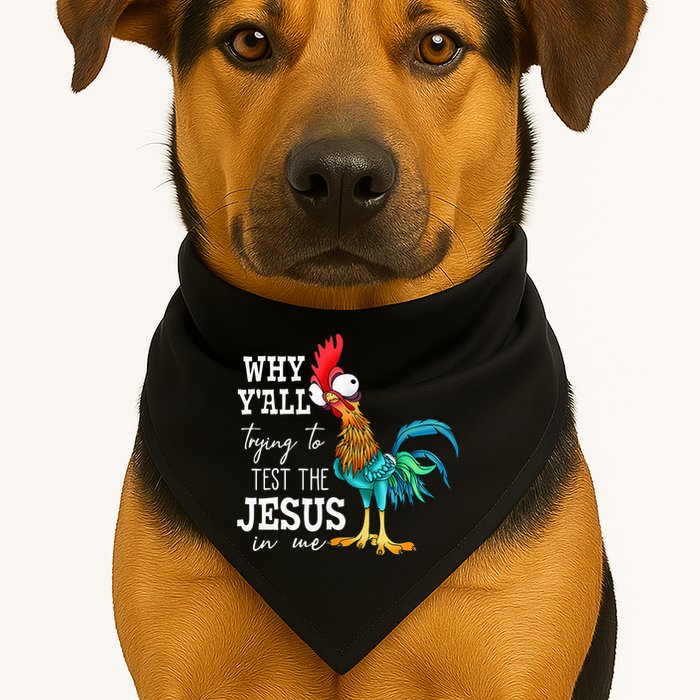 Why Y'all Trying To Test The Jesus In Me Funny Chicken USA-Made Doggie Bandana